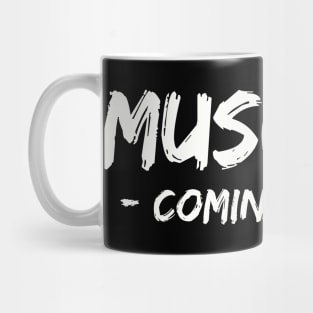 Funny Gym Muscles Coming Soon Mug